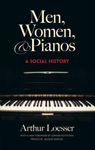 Men, Women and Pianos by Arthur Loesser