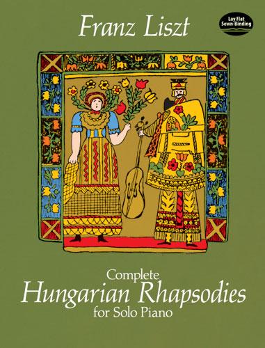 Complete Hungarian Rhapsodies for Solo Piano by Franz Liszt