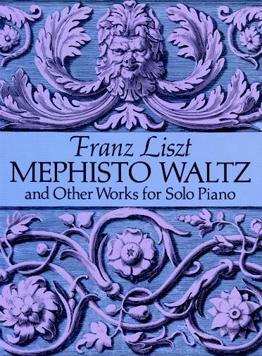 Mephisto Waltz and Other Works for Solo Piano by Franz Liszt