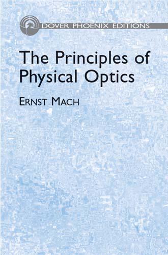 The Principles of Physical Optics by Ernst Mach