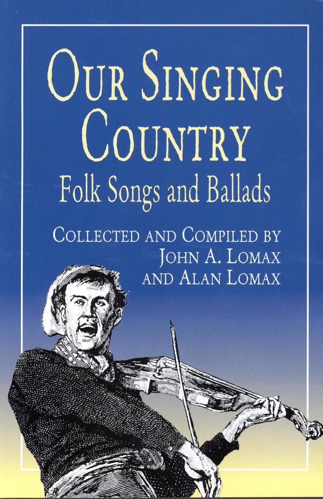 Our Singing Country by Alan Lomax, John A. Lomax