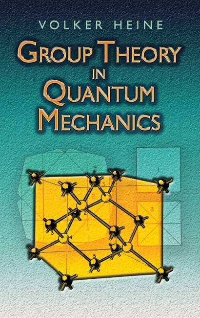 Group Theory in Quantum Mechanics by Volker Heine