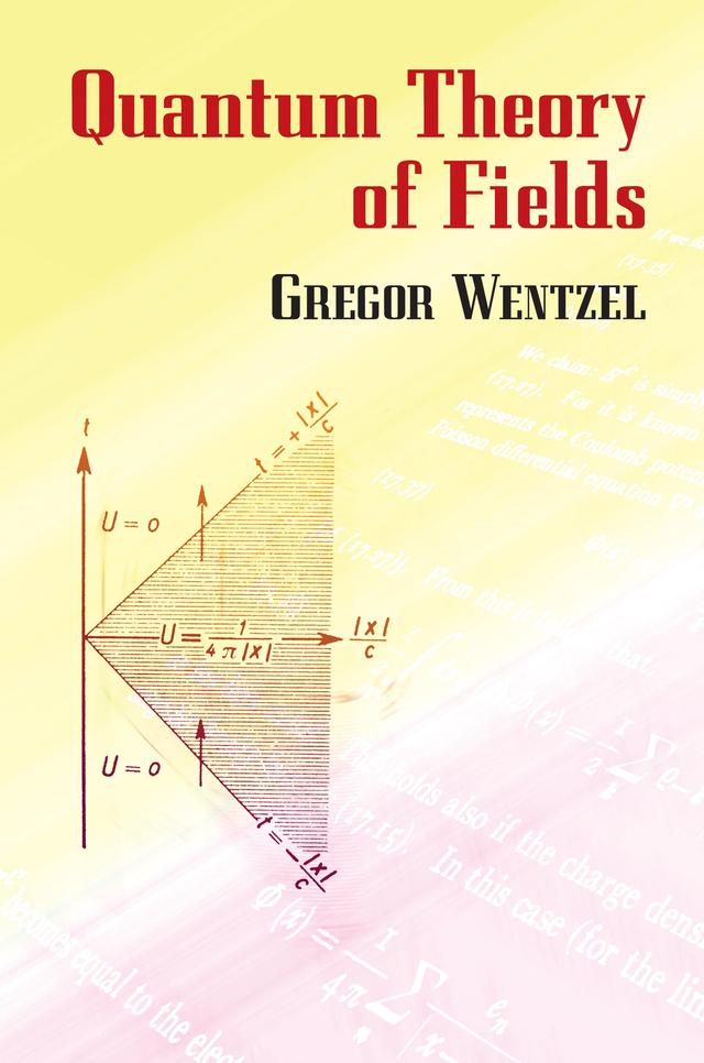 Quantum Theory of Fields by Gregor Wentzel