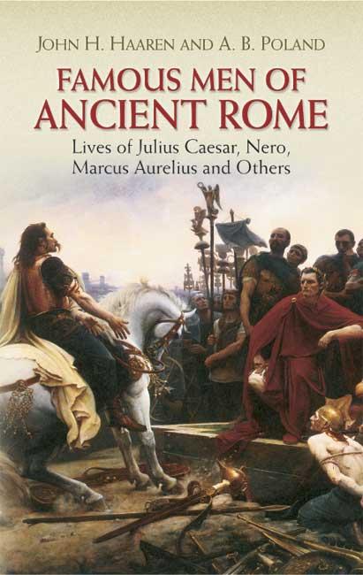 Famous Men of Ancient Rome by A. B. Poland, John H. Haaren