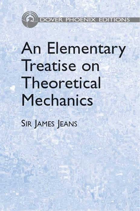An Elementary Treatise on Theoretical Mechanics by Sir James H. Jeans