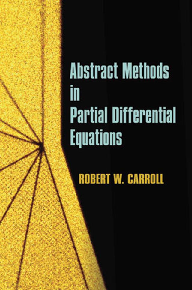 Abstract Methods in Partial Differential Equations by Robert W. Carroll