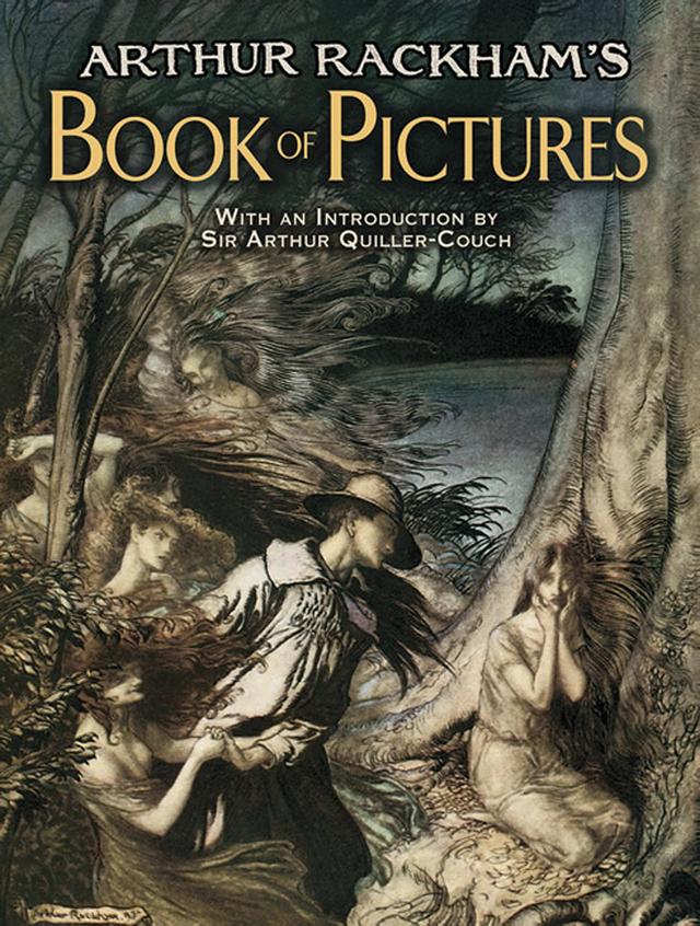 Arthur Rackham's Book of Pictures by Arthur Rackham, Sir Arthur Quiller-Couch