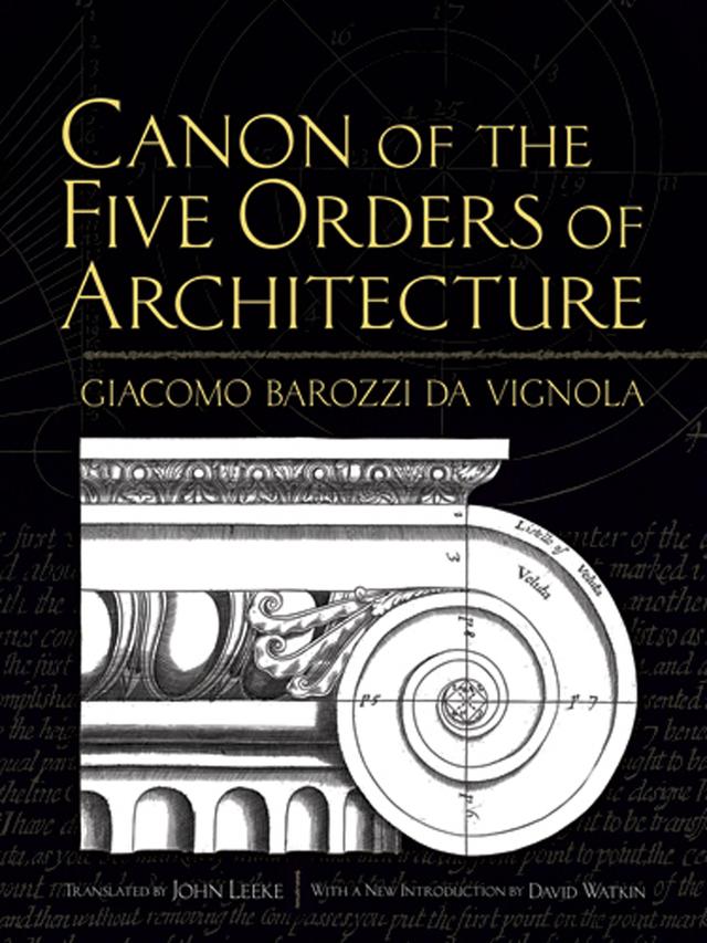 Canon of the Five Orders of Architecture by David Watkin, Giacomo Barozzi da Vignola, John Leeke