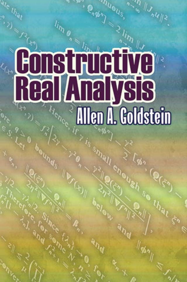 Constructive Real Analysis by Allen A. Goldstein
