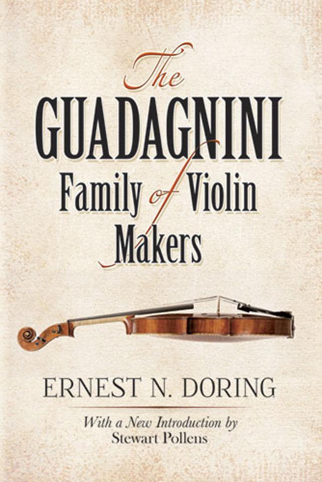 The Guadagnini Family of Violin Makers by Ernest N. Doring, Stewart Pollens