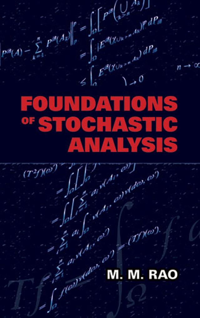 Foundations of Stochastic Analysis by M. M. Rao