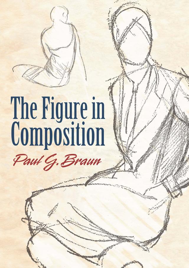 The Figure in Composition by Paul G. Braun