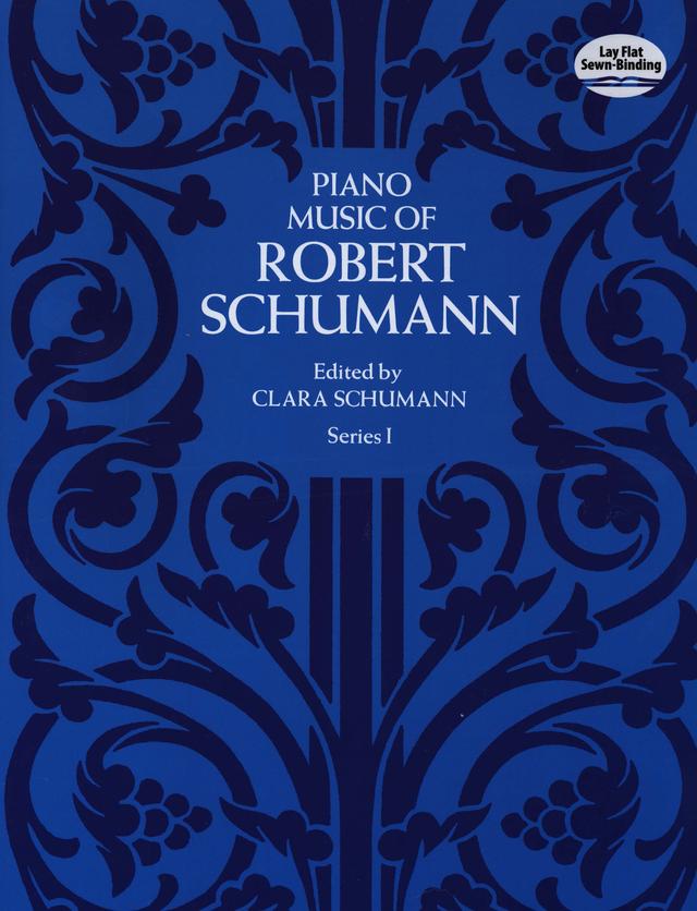 Piano Music of Robert Schumann, Series I by Clara Schumann, Robert Schumann