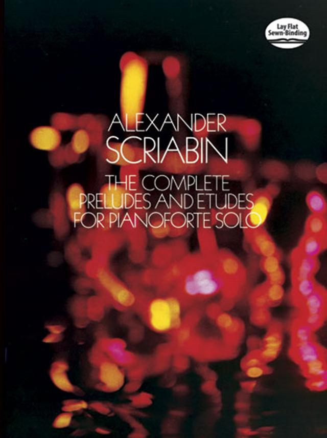 The Complete Preludes and Etudes for Pianoforte Solo by Alexander Scriabin