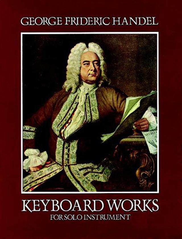 Keyboard Works for Solo Instrument by George Frideric Handel