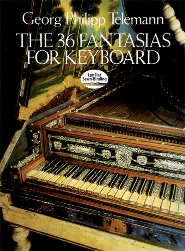 The 36 Fantasias for Keyboard by Georg Philipp Telemann