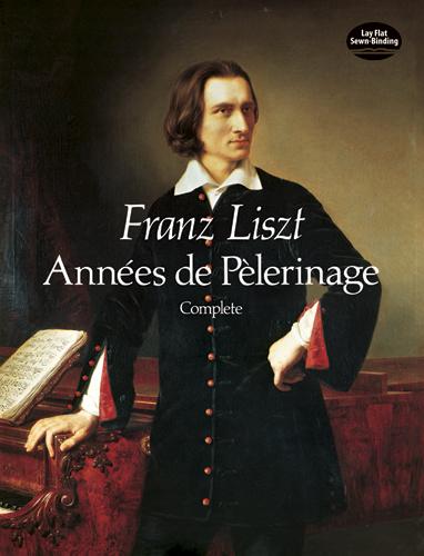 Années de Pèlerinage, Complete by Franz Liszt