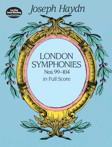 London Symphonies Nos. 99-104 in Full Score by Joseph Haydn