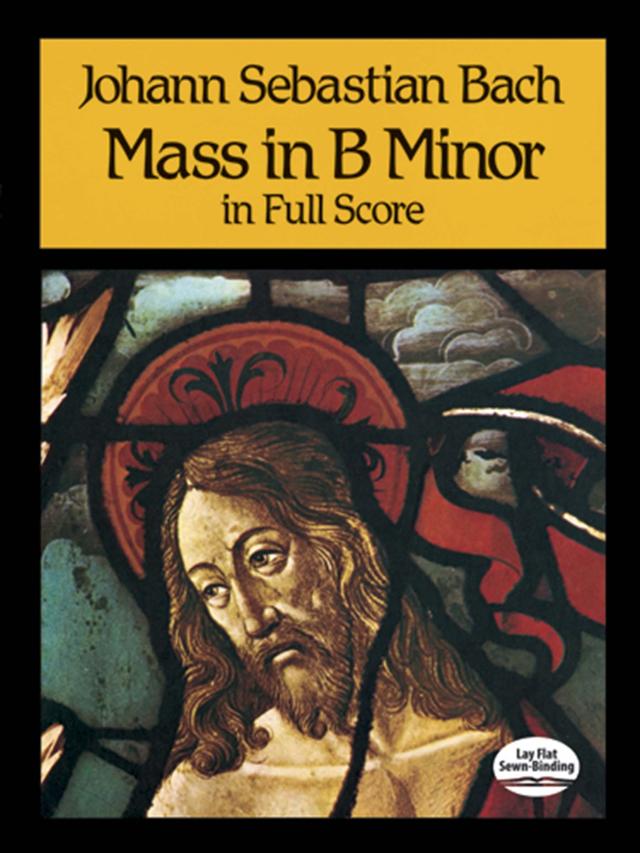 Mass in B Minor in Full Score by Johann Sebastian Bach
