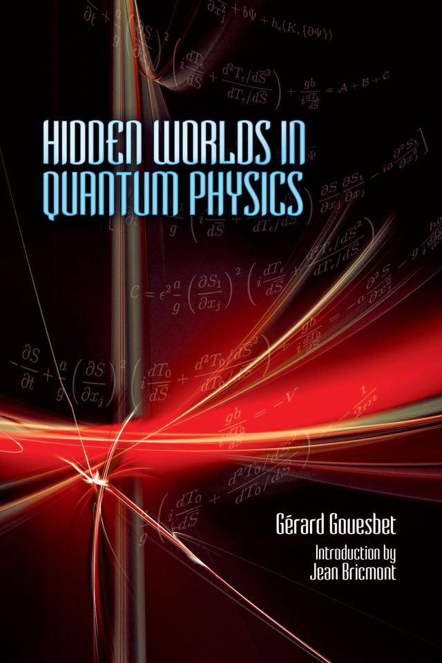 Hidden Worlds in Quantum Physics by Gerard Gouesbet, Jean Bricmont