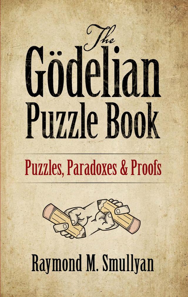 The Gödelian Puzzle Book by Raymond M. Smullyan