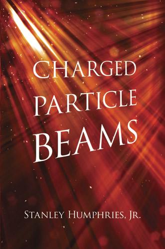 Charged Particle Beams by Stanley Humphries