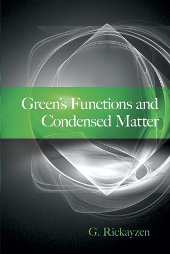 Green's Functions and Condensed Matter by G. Rickayzen