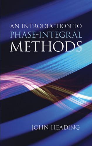 An Introduction to Phase-Integral Methods by John Heading