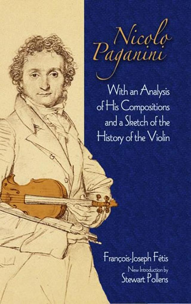Nicolo Paganini by Francois-Joseph Fetis, Stewart Pollens