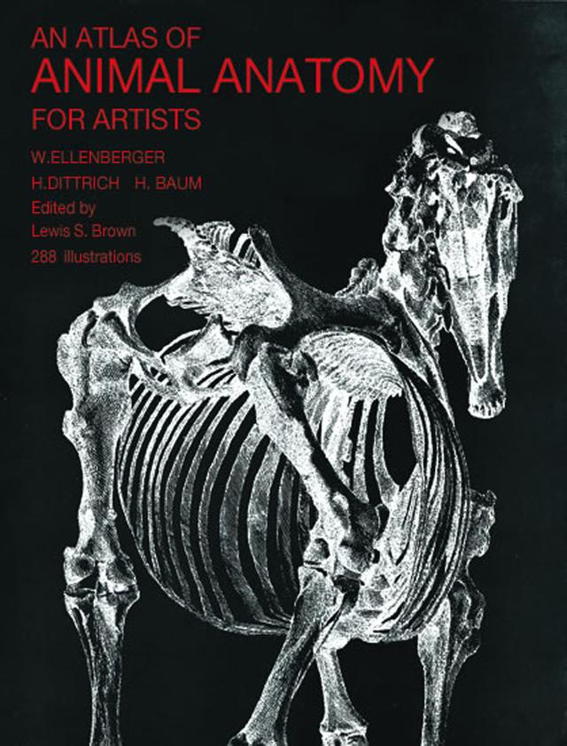 An Atlas of Animal Anatomy for Artists by Francis A. Davis, W. Ellenberger