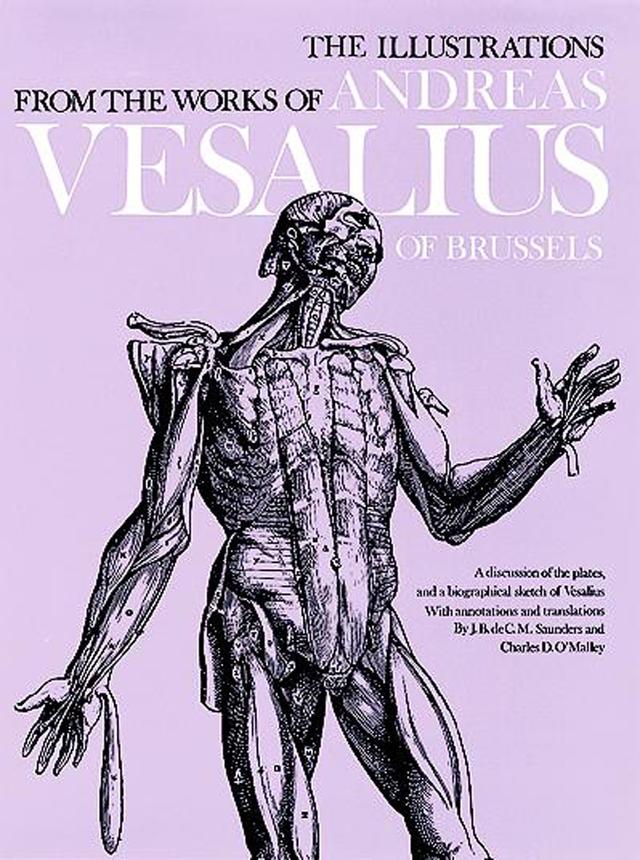 The Illustrations from the Works of Andreas Vesalius of Brussels by Charles O’Malley, J. B. Saunders