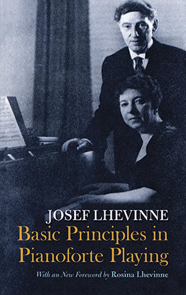 Basic Principles in Pianoforte Playing by Josef Lhevinne