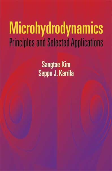 Microhydrodynamics by Sangtae Kim, Seppo J. Karrila