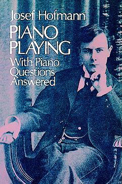 Piano Playing by Josef Hofmann