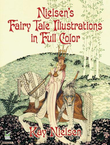 Nielsen's Fairy Tale Illustrations in Full Color by Kay Nielsen