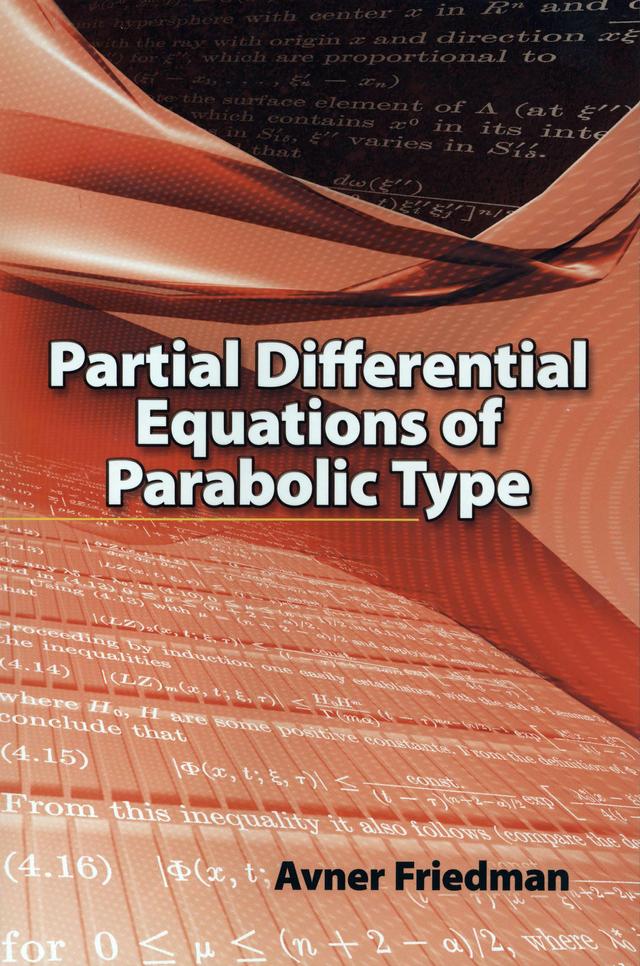 Partial Differential Equations of Parabolic Type by Avner Friedman
