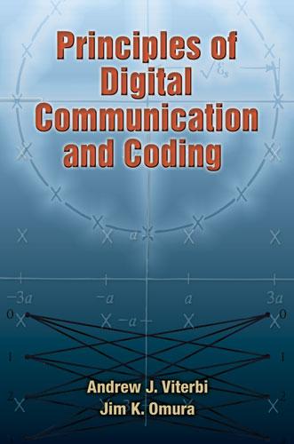 Principles of Digital Communication and Coding by Andrew J. Viterbi, Jim K. Omura