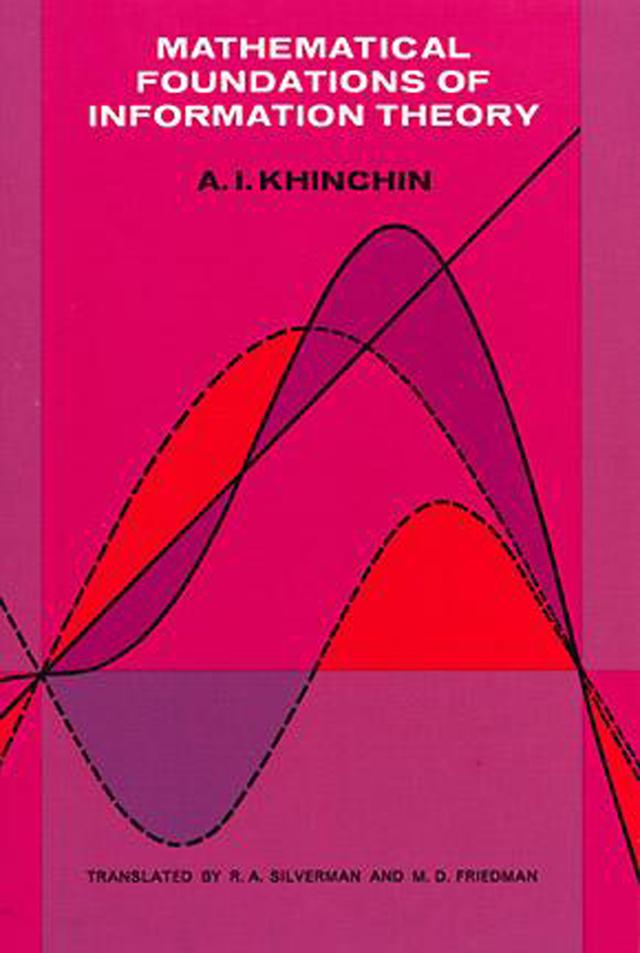 Mathematical Foundations of Information Theory by A. Ya. Khinchin