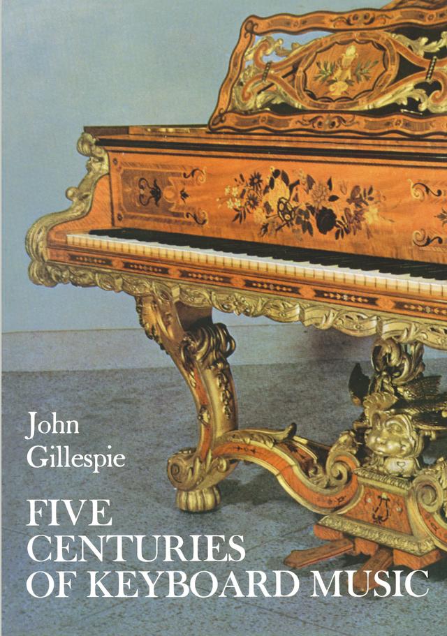Five Centuries of Keyboard Music by John Gillespie