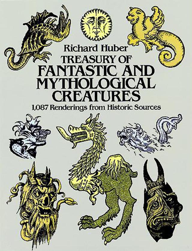 Treasury of Fantastic and Mythological Creatures by Richard Huber