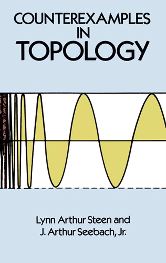 Counterexamples in Topology by J. Arthur Seebach, Lynn Arthur Steen