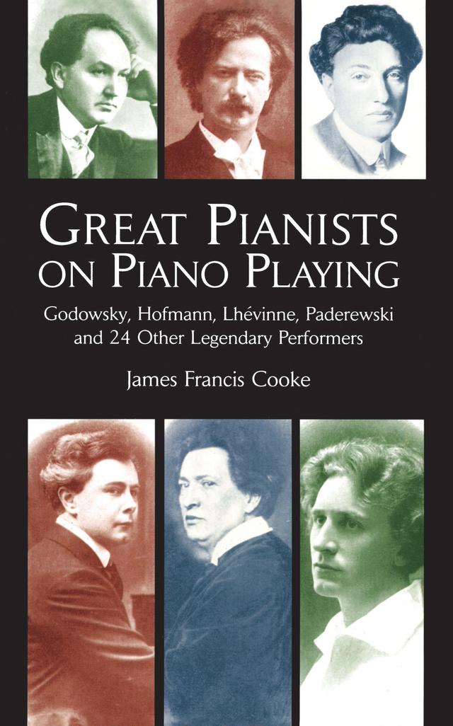 Great Pianists on Piano Playing by James Francis Cooke