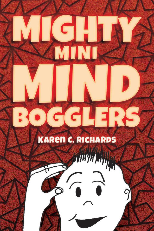 Mighty Mini Mind Bogglers by Karen C. Richards