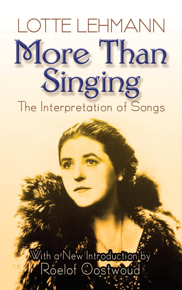 More Than Singing by Lotte Lehmann, Roelof Oostwoud