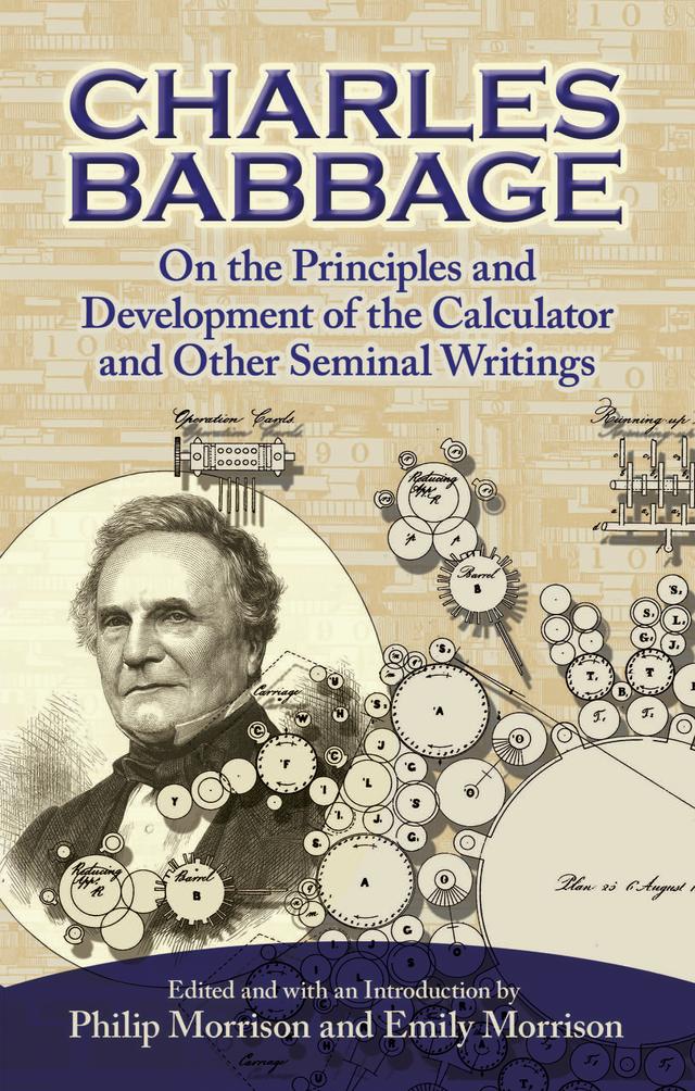 On the Principles and Development of the Calculator and Other Seminal Writings by Charles Babbage, Emily Morrison, Philip Morrision