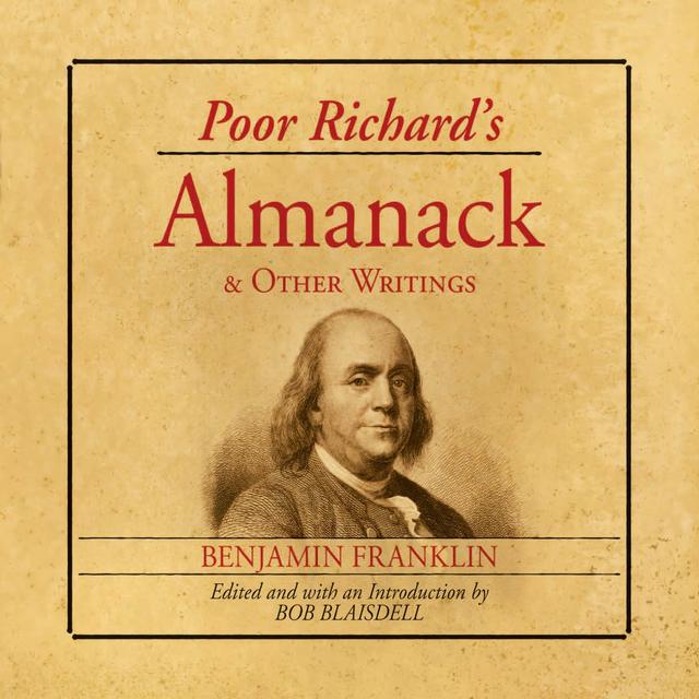 Poor Richard's Almanack and Other Writings by Benjamin Franklin, Bob Blaisdell