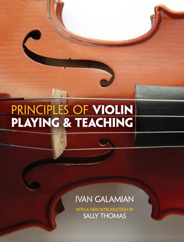 Principles of Violin Playing and Teaching by Ivan Galamian, Sally Thomas, Stephanie Chase