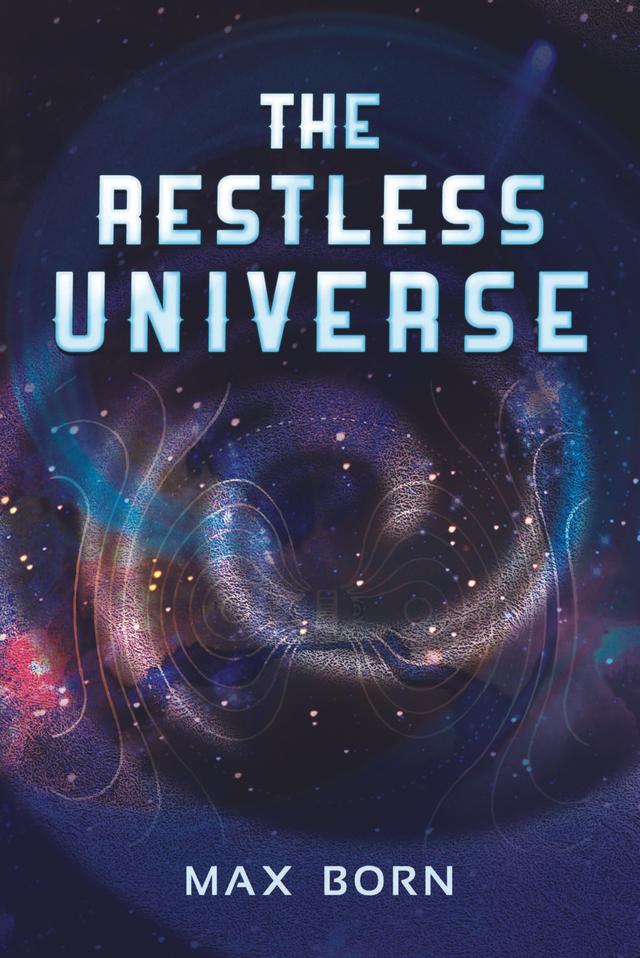 The Restless Universe by Max Born