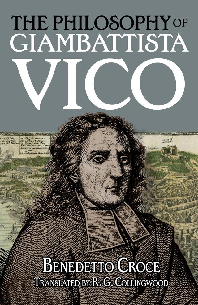 The Philosophy of Giambattista Vico by Benedetto Croce, R. G. Collingwood