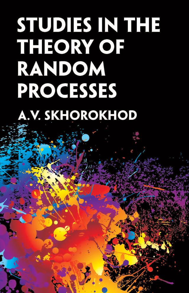 Studies in the Theory of Random Processes by A. V. Skorokhod